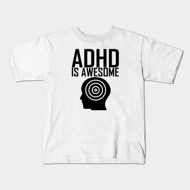 adhd is awesome Kids T-Shirt by teestaan